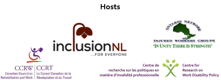 Hosts of the DWC Conference 2019 are CCRW (Canadian Council on Rehabilitation and Work), InclusionNL, CRWDP (Centre for Research on Work Disability Policy), Ontario Network of Injured Workers Groups